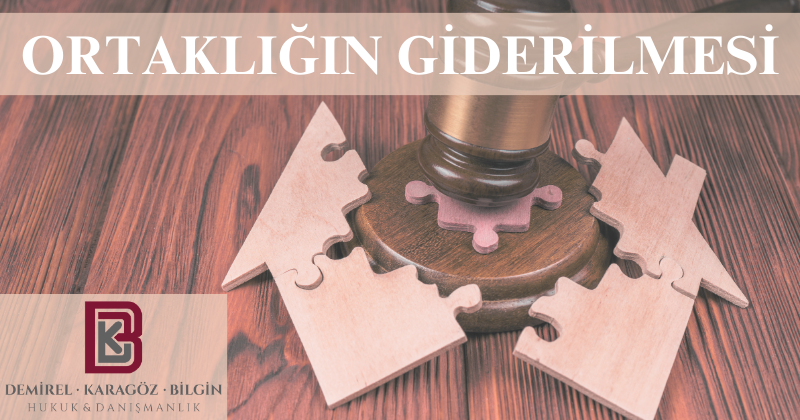 ortaklığın giderilmesi davası